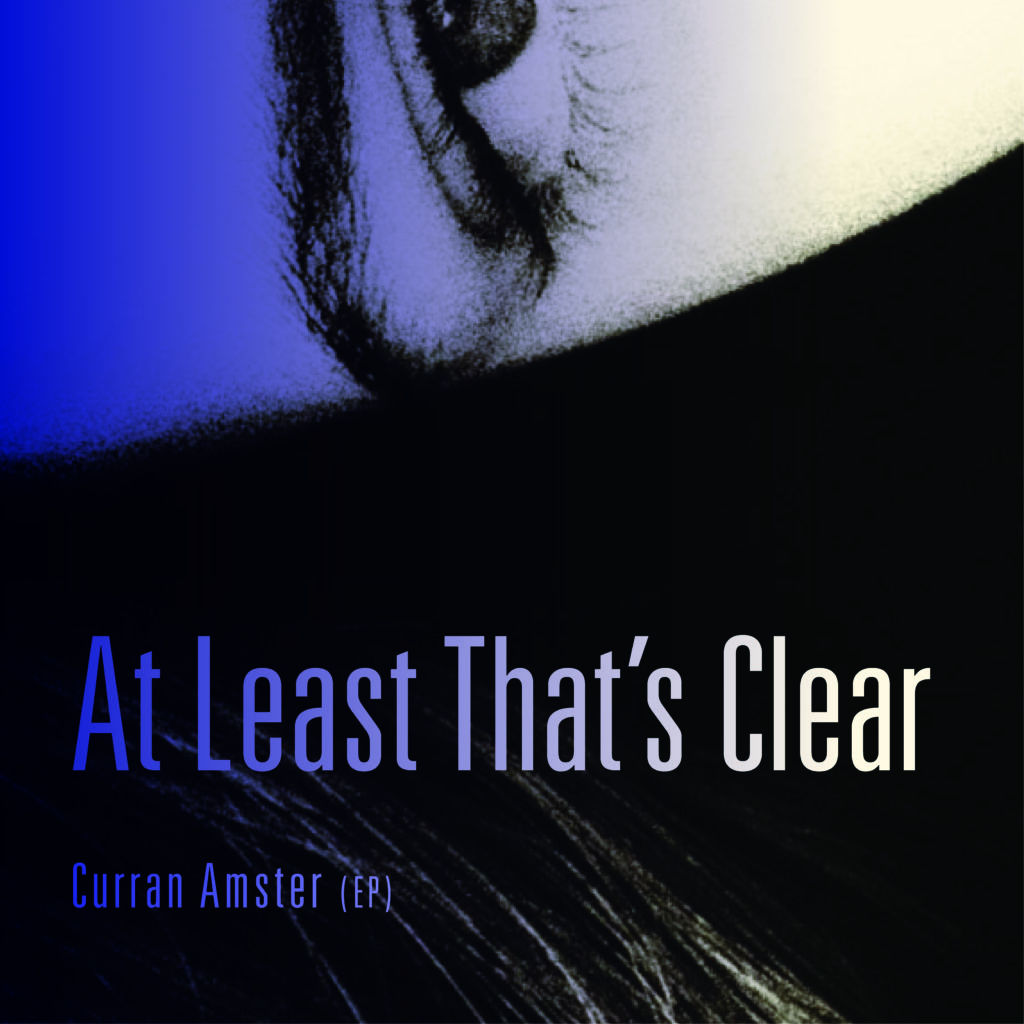 At Least That's Clear by Curran Amster